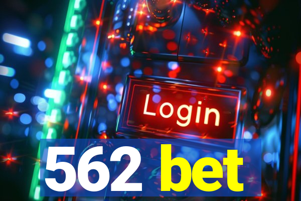 562 bet